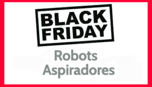 robots aspiradores black friday