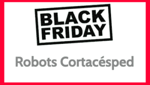 Robots Cortacésped Black Friday