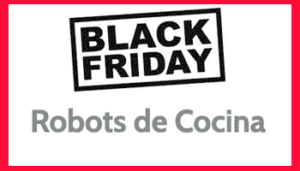 Robots de Cocina Black Friday
